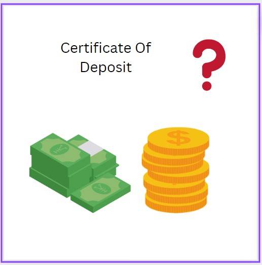 Basic of certificate of deposits (CDs)